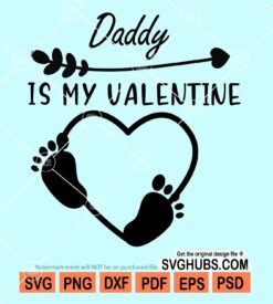 Daddy is my valentine svg