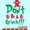 Don't be a grinch svg