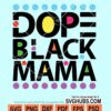 Dope black mama svg