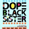 Dope black sister svg