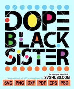 Dope black sister svg