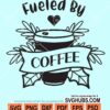 Fueled by coffee svg