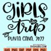 Girls trip punta cana 2022 svg
