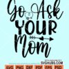 Go ask your mom svg