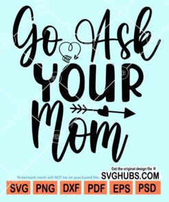 Go ask your mom svg