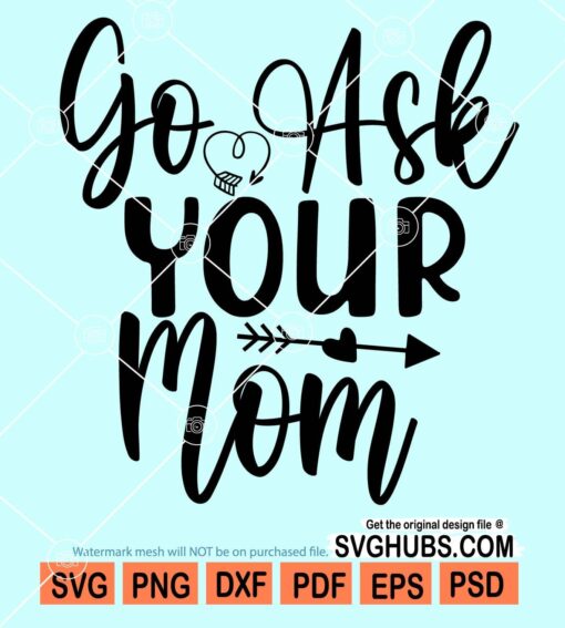 Go ask your mom svg