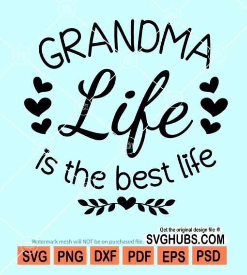 Grandma life is the best svg