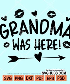 Grandma was here svg