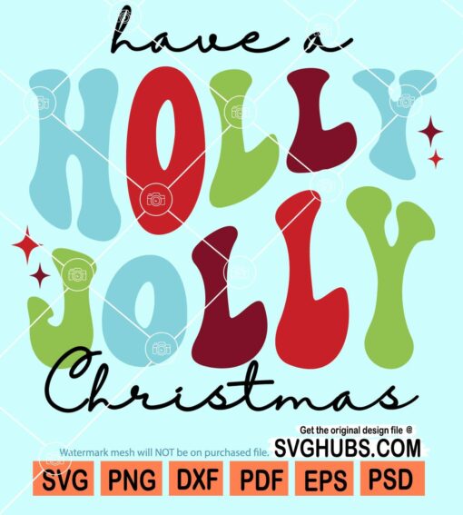 Have a holly jolly christmas svg