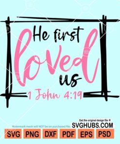 He first loved us John 4 19 svg