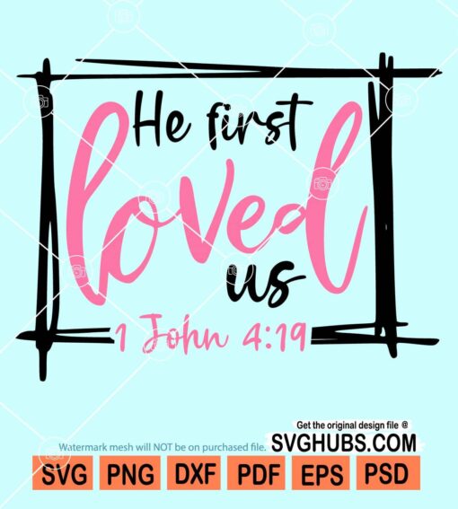 He first loved us John 4 19 svg