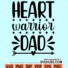 Heart warrior dad svg