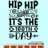 Hip hip hooray it's the 100th day svg