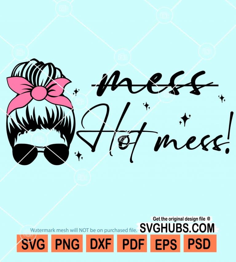 Hot mess svg, messy bun face svg, messy bun sunglasses svg, messy bun ...
