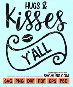 Hugs and kisses y'all svg
