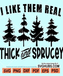 I like them real thick and sprucey svg