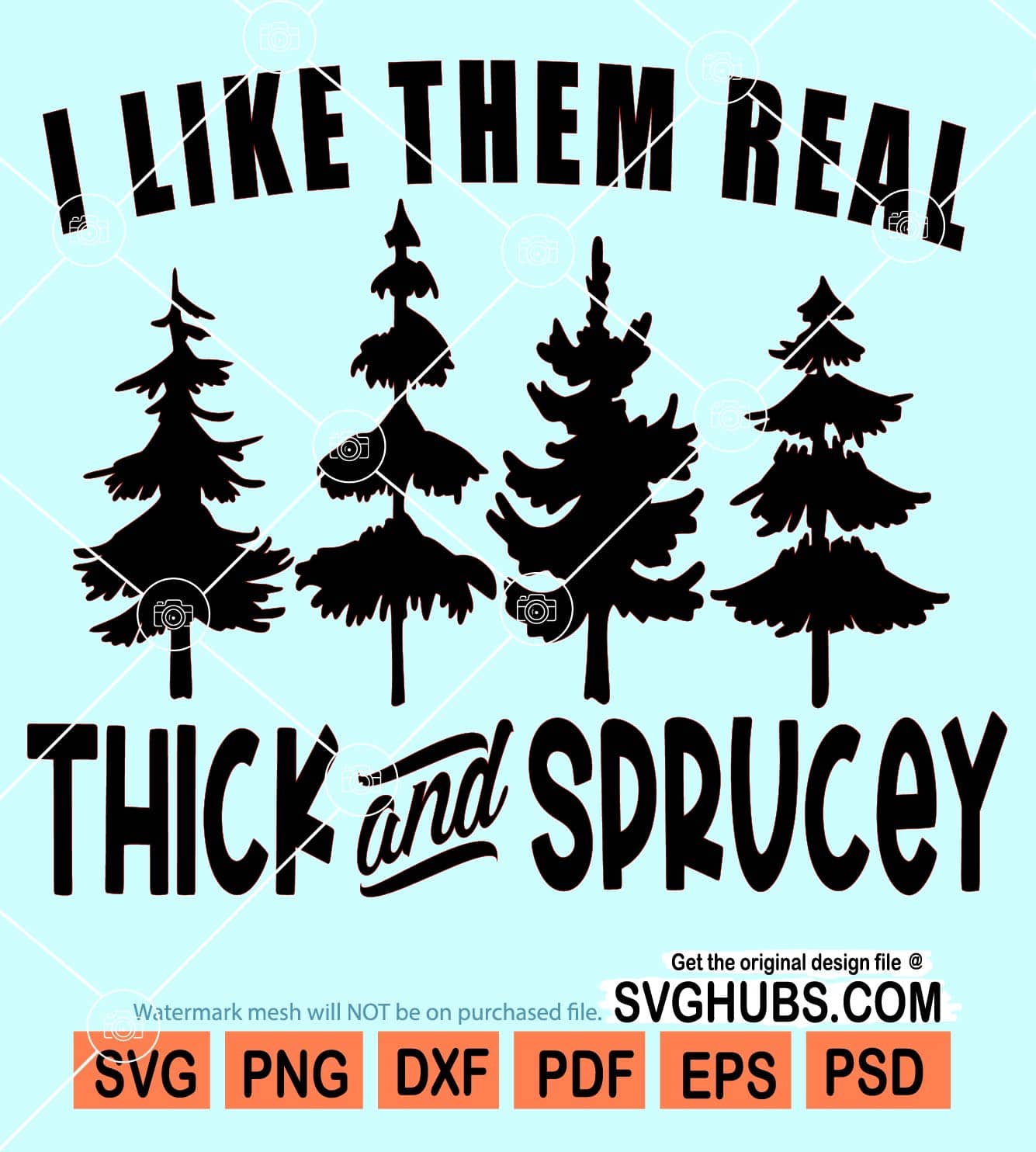 I like them real thick and sprucey svg