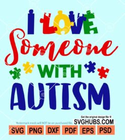I love someone with autism svg