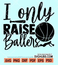 I only raise ballers svg