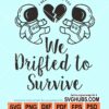 I really loved you We drifted to survive svg