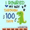 I roared my way through 100 days svg