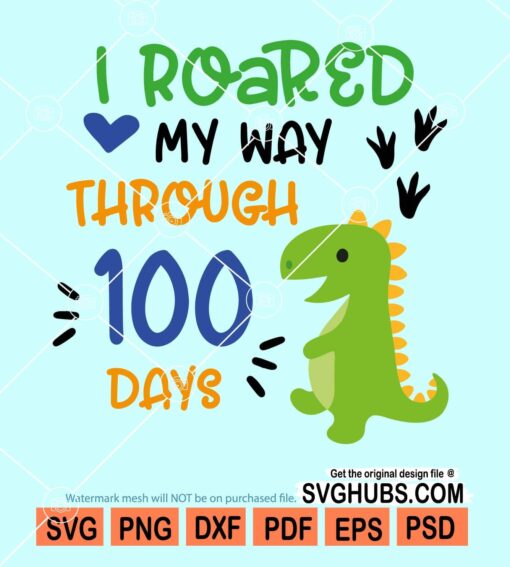 I roared my way through 100 days svg