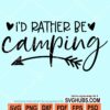 I'd rather be camping svg