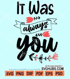 It was always you svg