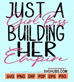 Just a girl boss building her empire svg