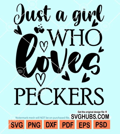 Just a girl who loves peckers svg