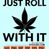 Just roll with it svg