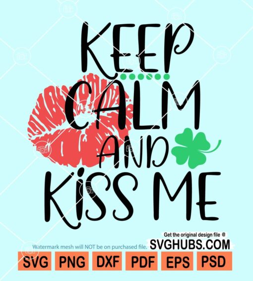 Keep calm and kiss me svg