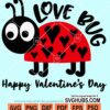 Love bug Happy valentine's day svg