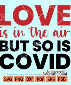 Love is in the air but so is covid svg