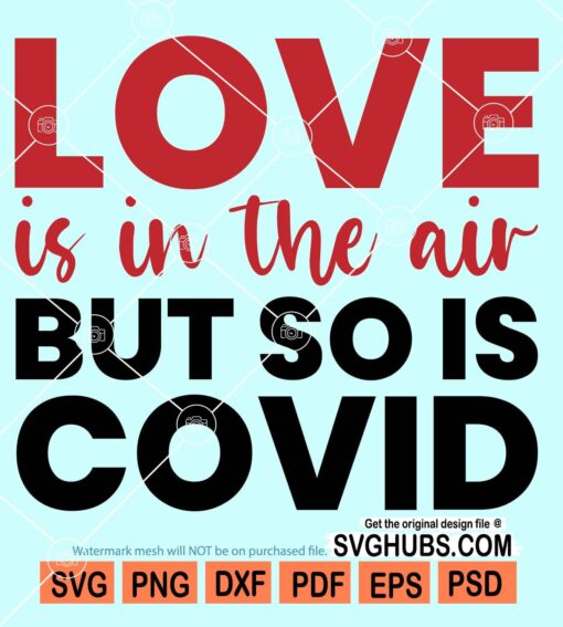 Love is in the air but so is covid svg