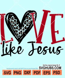 Love like Jesus svg