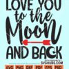 Love you to the moon and back svg