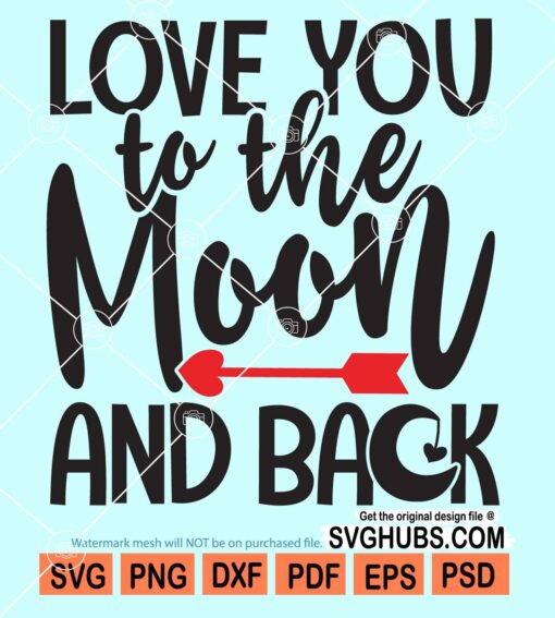 Love you to the moon and back svg