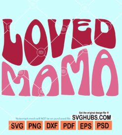 Loved mama svg