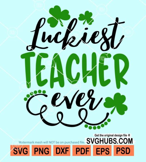 Luckiest teacher ever svg