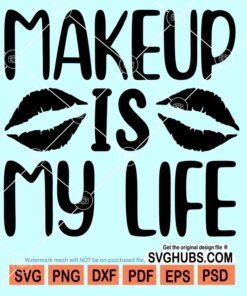 Makeup is my life svg