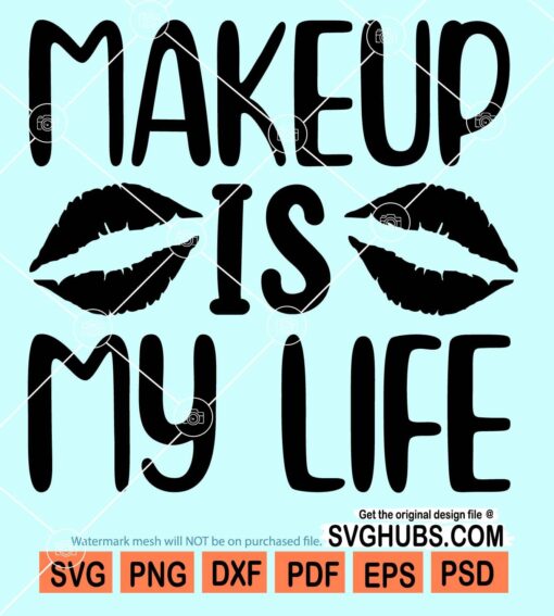 Makeup is my life svg