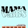 Mama vibes svg