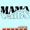 Mama vibes svg