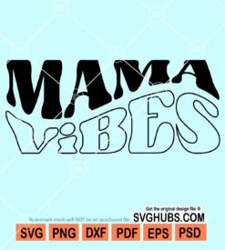 Mama vibes svg