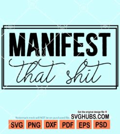 Manifest that shit svg