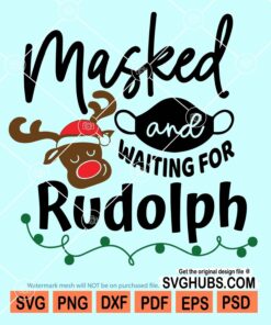 Masked and waiting for rudolph svg