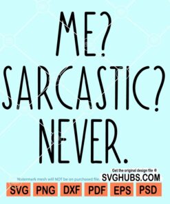 Me sarcastic never svg