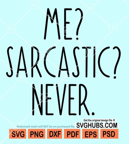 Me sarcastic never svg