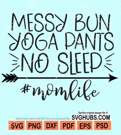 Messy bun yoga pants no sleep svg